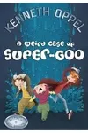 A Weird Case Of Super-Goo / A Bad Case Of Super Goo