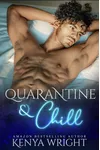 Quarantine and Chill