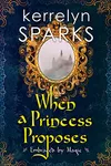 When a Princess Proposes