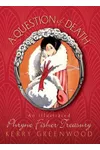 A Question of Death: An Illustrated Phryne Fisher Treasury