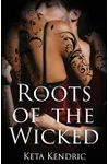Roots of the Wicked