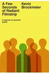 A Few Seconds of Radiant Filmstrip