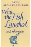 Why The Fish Laughed And Other Tales