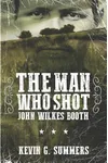 The Man Who Shot John Wilkes Booth