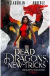 Dead Dragons, New Tricks