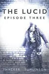 The Lucid: Episode Three