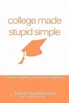 College Made Stupid Simple