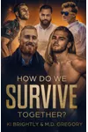 How Do We Survive Together?