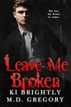 Leave Me Broken