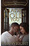 Made To Hold You