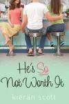 He's So Not Worth It