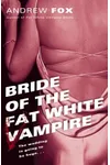 Bride of the Fat White Vampire