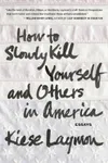 How to Slowly Kill Yourself and Others in America