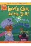 Let's Go, Little Bill!
