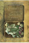 GodPretty in the Tobacco Field