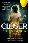 Closer (As:K.L. Slater)