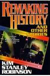 Remaking History and Other Stories