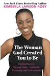 The Woman God Created You to Be