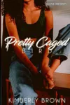 Pretty Caged Bird