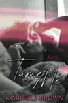 Tame Me