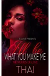 I'll Be What You Make Me