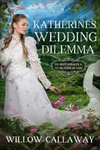 Katherine's Wedding Dilemma