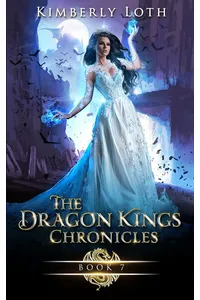 The Dragon Kings Chronicles: Book 7