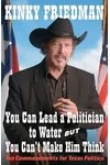 You Can Lead a Politician to Water, But You Can't Make Him Think