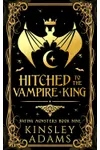 Hitched to the Vampire King