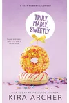 Truly, Madly, Sweetly