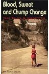 Blood, Sweat and Chump Change