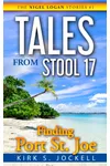 Tales from Stool 17; Finding Port St. Joe