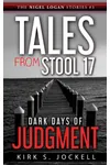 Tales from Stool 17; Dark Days of Judgment