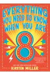 Everything You Need to Know When You Are 8