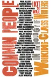 Common People: An Anthology of Working Class Writers