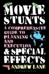 Movie Stunts & Special Effects: A Comprehensive Guide to Planning and Execution