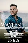 Waylen Unleashed