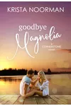 Goodbye, Magnolia