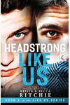 Headstrong Like Us