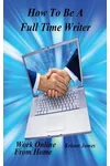 How To Be A Full Time Writer