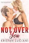 Not Over You