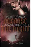 Because the Night