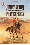 Jimmy Spoon and the Pony Express