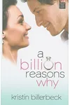 A Billion Reasons Why