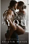 Intoxicated By You