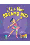 Ellie Mae Dreams Big!