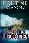 Celeste Files: Unforgotten