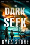 The Dark We Seek