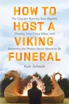 How to Host a Viking Funeral: What I Learned Asking 20,000 People to Share and Burn Their Regrets