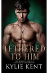 Tethered To Him